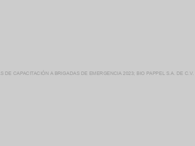 Protegido: CONSTANCIAS DE CAPACITACIÓN A BRIGADAS DE EMERGENCIA 2023; BIO PAPPEL S.A. DE C.V. FIBRAS GUADALAJARA